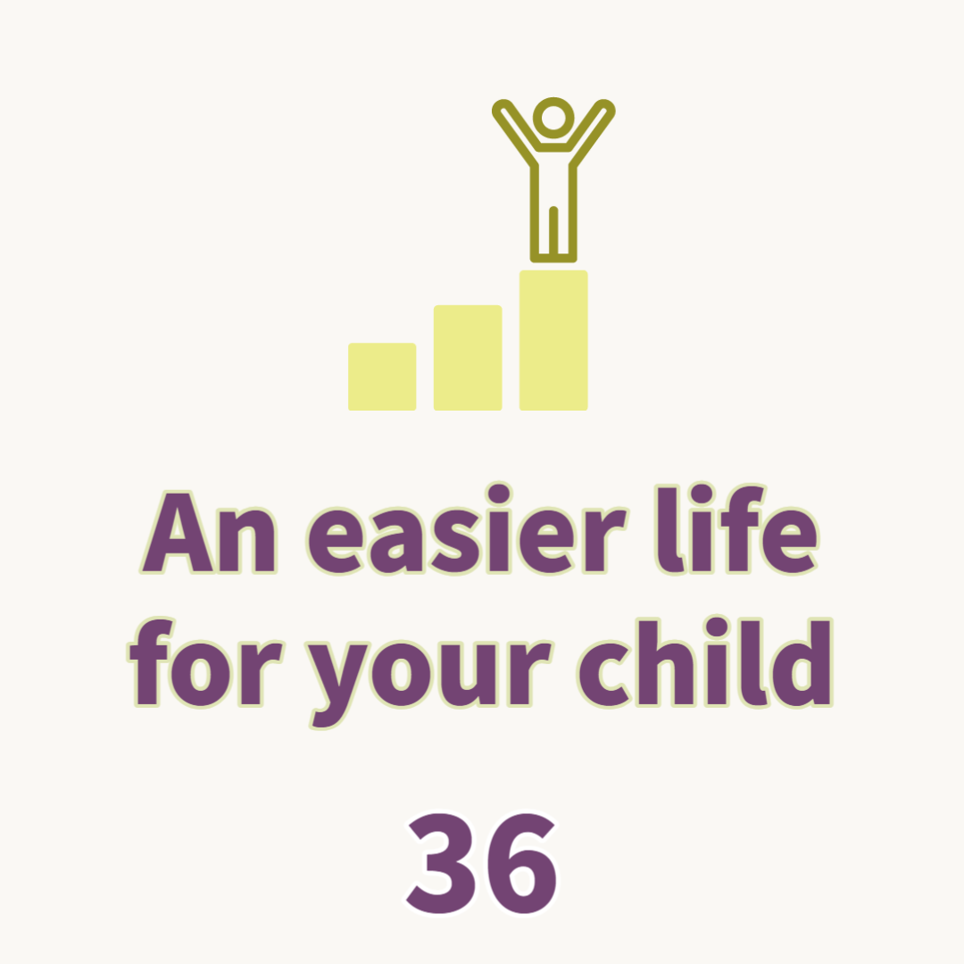 An easier life for your child